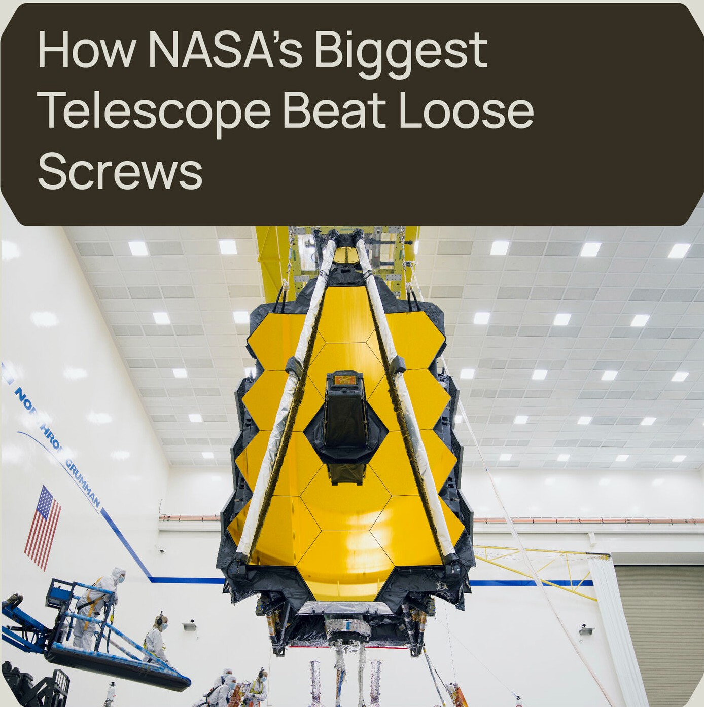 Πώς το Μεγαλύτερο Τηλεσκόπιο της NASA Νίκησε τις Χαλαρές Βίδες;