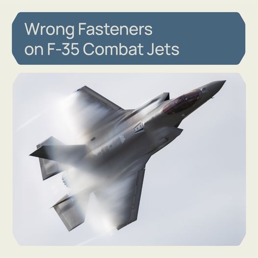 Wrong Fasteners on F-35 Combact Jets