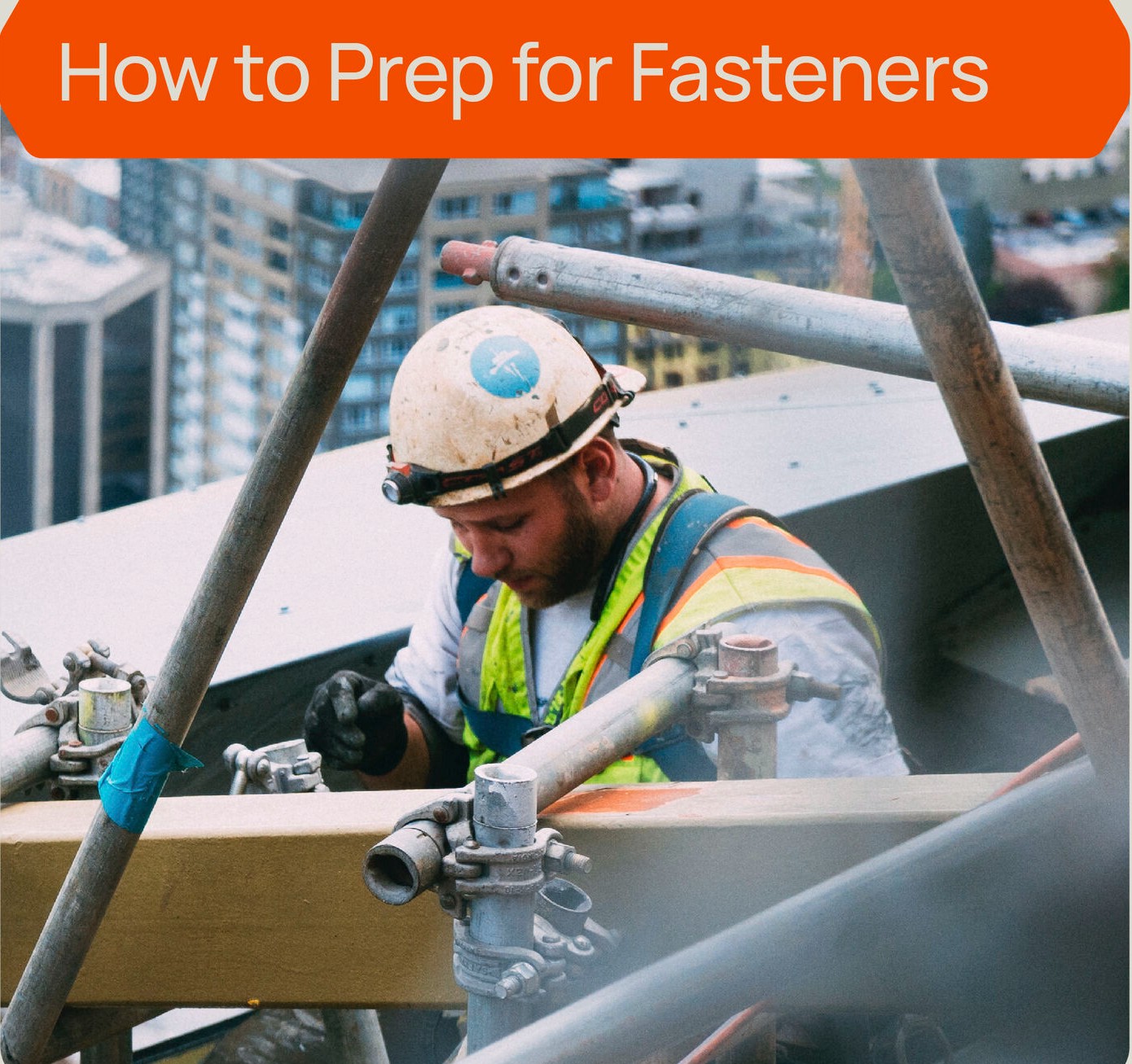 How To Prep For Fasteners